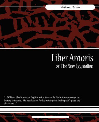 Cover for Hazlitt William Hazlitt · Liber Amoris, Or, the New Pygmalion (Paperback Book) (2007)