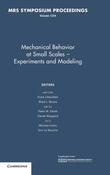 Cover for J Lou · Mechanical Behavior at Small Scales-Experiments and Modeling: Volume 1224 - MRS Proceedings (Gebundenes Buch) (2010)