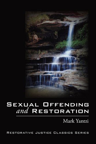 Cover for Mark Yantzi · Sexual Offending and Restoration: (Restorative Justice Classics) (Paperback Book) (2009)