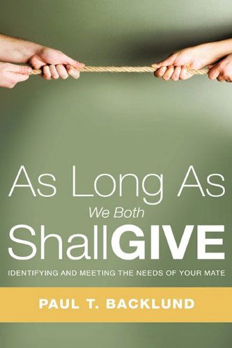 Cover for Paul T. Backlund · As Long As We Both Shall Give (Paperback Book) (2009)