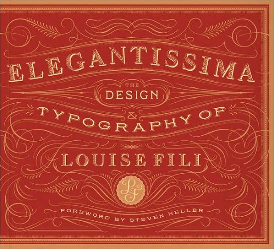Cover for Louise Fili · Elegantissima: The Design and Typography of Louise Fili (Hardcover Book) (2012)