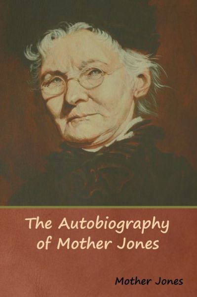 Cover for Mother Jones · The Autobiography of Mother Jones (Paperback Book) (2019)