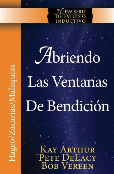 Abriendo Las Ventanas De Bendicion - Hageo / Zacarias / Malaquias / Opening the Windows of Blessing - Haggai / Zechariah / Malachi - Bob Vereen - Books - Precept Minstries International - 9781621191971 - March 27, 2014