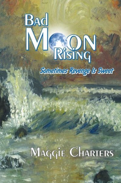 Cover for Maggie Main · Bad Moon Rising (Paperback Book) (2022)