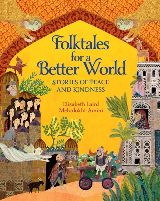 Cover for Elizabeth Laird · Folktales For A Better World: Stories of Peace and Kindness (Inbunden Bok) (2023)