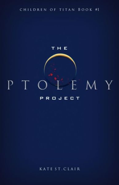 Cover for Kate St. Clair · The Ptolemy Project - Children of Titan book 1 (Pocketbok) (2022)