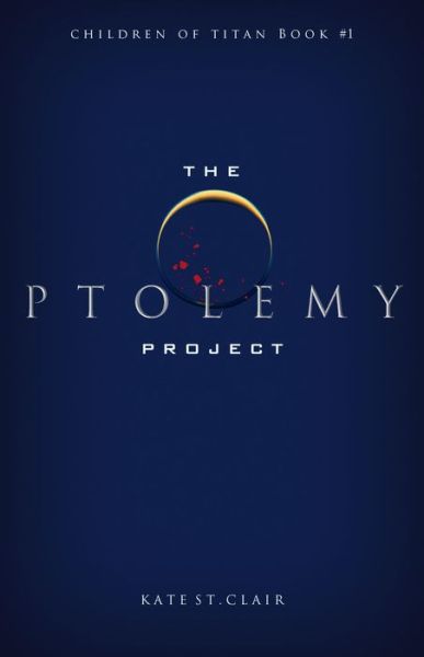 Cover for Kate St. Clair · The Ptolemy Project - Children of Titan book 1 (Paperback Book) (2022)