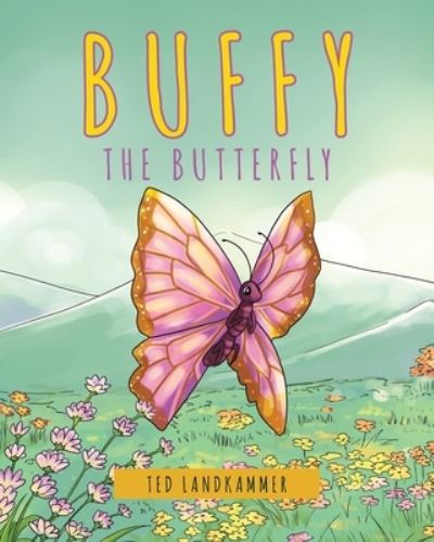 Cover for Ted Landkammer · Buffy the Butterfly (Paperback Book) (2018)