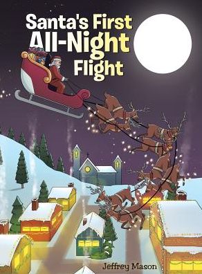 Cover for Jeffrey Mason · Santa's First All Night Flight (Hardcover Book) (2019)