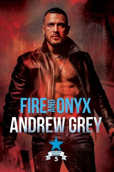 Cover for Andrew Grey · Fire and Onyx - Carlisle Deputies (Paperback Book) [New edition] (2020)