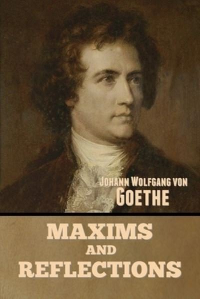 Cover for Johann Wolfgang Von Goethe · Maxims and Reflections (Bog) (2022)