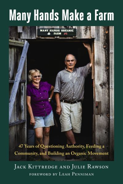 Cover for Jack Kittredge · Many Hands Make a Farm: 47 Years of Questioning Authority, Feeding a Community, and Building an Organic Movement (Paperback Book) (2024)