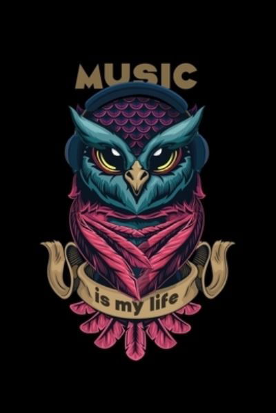 Cover for Bahaa Elmahdy · Music Is My Life, Funny Cool Owl Design Music Sheet Souvenir Gift (Paperback Bog) (2019)