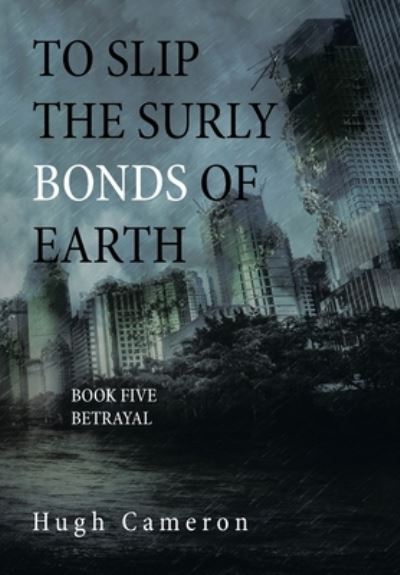Cover for Hugh Cameron · To Slip the Surly Bonds of Earth (Book) (2022)