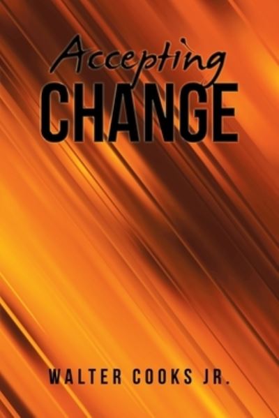 Cover for Walter Cooks Jr. · Accepting Change (Book) (2022)