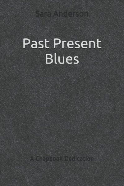 Cover for Sara Anderson · Past Present Blues (Paperback Book) (2019)