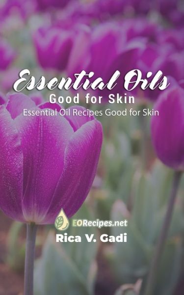 Cover for Rica V Gadi · Essential Oils Good for Skin (Paperback Book) (2020)