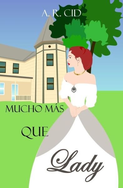 Cover for A R Cid · Mucho mas que lady (Paperback Book) (2019)