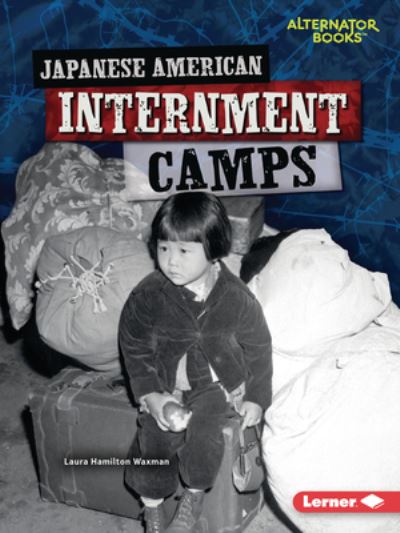 Cover for Laura Hamilton Waxman · Japanese American Internment Camps (Paperback Book) (2023)