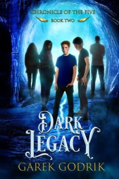 Cover for Garek Godrik · Dark Legacy: Chronicle Of The Five Book Two - Chronicle of the Five (Paperback Book) (2018)