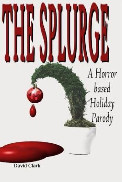 Cover for David Clark · The Splurge (Paperback Book) (2018)