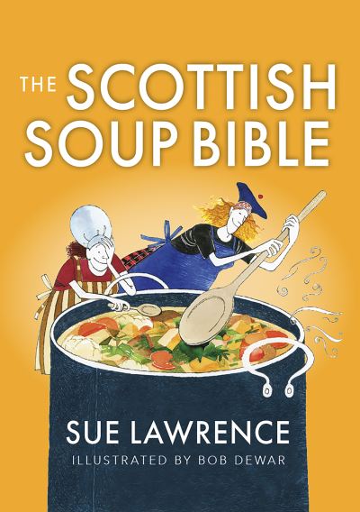 Cover for Sue Lawrence · The Scottish Soup Bible (Paperback Book) [Reissue edition] (2024)