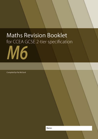 Cover for Conor McGurk · Maths Revision Booklet M6 for CCEA GCSE 2-tier Specification (Taschenbuch) (2019)