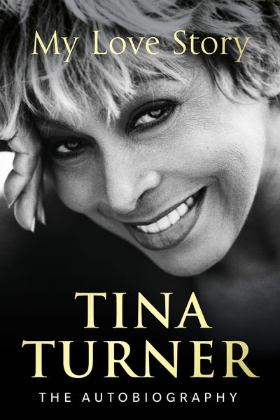 Cover for Tina Turner · My Love Story (Official Autobiography) /by (Buch) (2018)