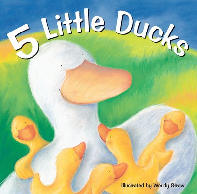 Cover for Wendy Straw · 5 Little Ducks - 20 Favourite Nursery Rhymes (Paperback Book) (2014)