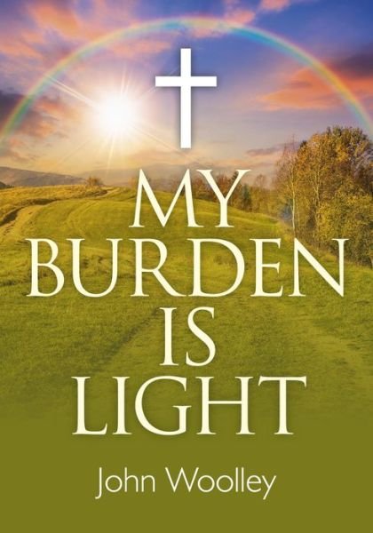 Cover for John Woolley · My Burden is Light – Companion to &quot;I Am With You&quot; (Pocketbok) (2015)