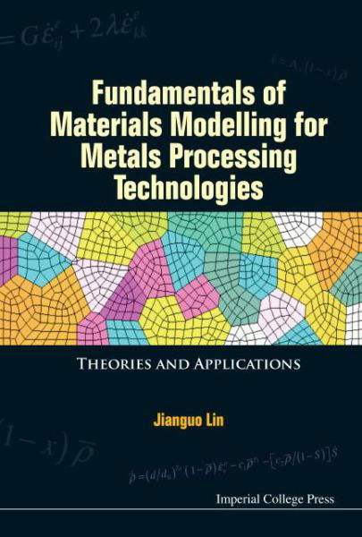 Cover for Lin, Jianguo (Imperial College London, Uk) · Fundamentals Of Materials Modelling For Metals Processing Technologies: Theories And Applications (Taschenbuch) (2015)