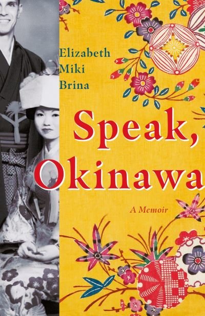 Cover for Elizabeth Miki Brina · Speak, Okinawa: A Memoir (Gebundenes Buch) (2021)
