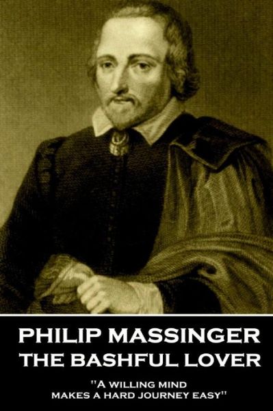 Cover for Philip Massinger · Philip Massinger - The Bashful Lover (Paperback Book) (2018)