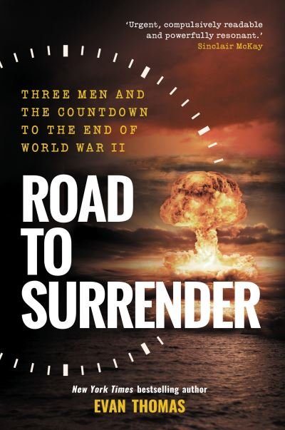 Cover for Evan Thomas · Road to Surrender: Three Men and the Countdown to the End of World War II (Taschenbuch) (2024)