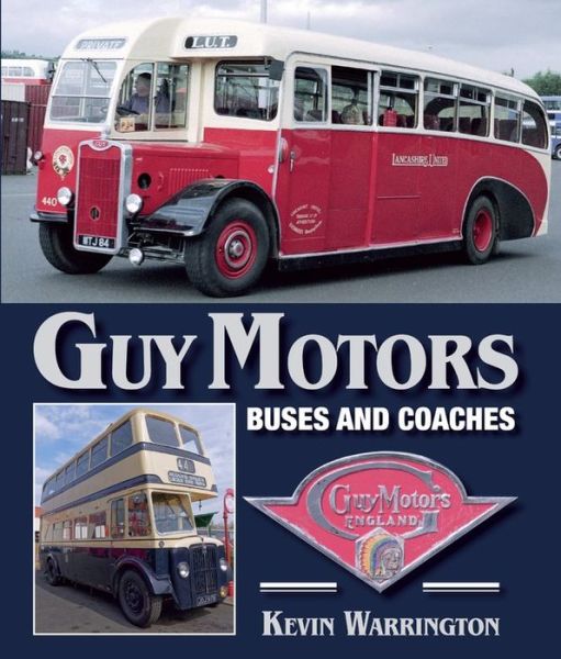 Cover for Kevin Warrington · Guy Motors: Buses and Coaches (Hardcover Book) (2018)