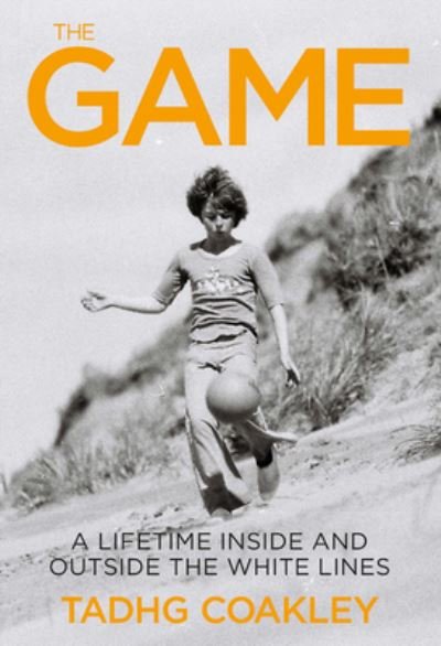 Cover for Tadhg Coakley · The Game: A? ?Journey Into the Heart of Sport (Paperback Bog) (2022)