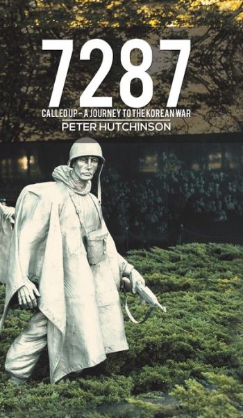 Cover for Peter Hutchinson · 7287: Called Up - A Journey to the Korean War (Hardcover Book) (2019)