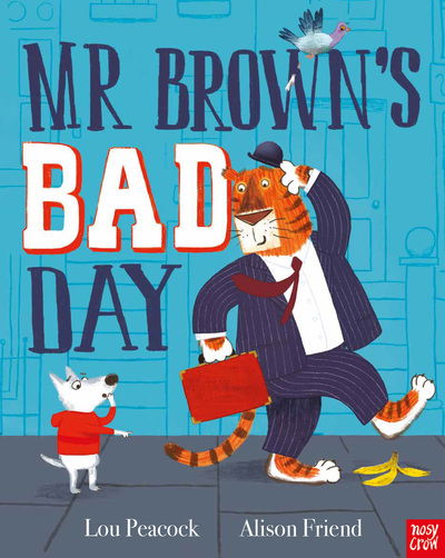 Mr Brown's Bad Day - Lou Peacock - Livros - Nosy Crow Ltd - 9781788003971 - 5 de março de 2020