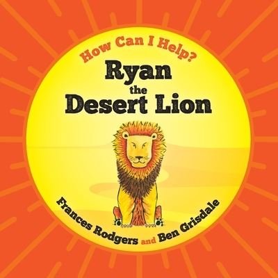 Cover for Frances Rodgers · Ryan the Desert Lion (Paperback Book) (2021)