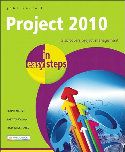 Project 2010 in easy steps - John Carroll - Książki - In Easy Steps Limited - 9781840783971 - 15 października 2010