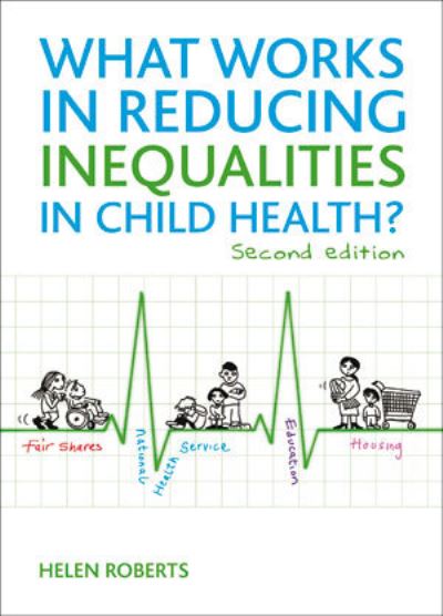 Cover for Helen Roberts · What Works in Reducing Inequalities in Child Health? (Book) (2012)