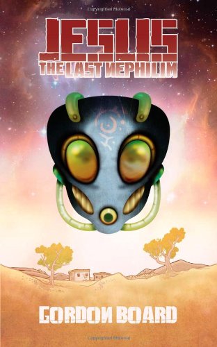 Cover for Gordon Board · Jesus the Last Nephilim (Paperback Book) (2010)