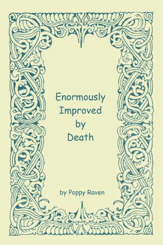 Cover for Poppy Raven · Enormously Improved by Death (Paperback Book) (2007)