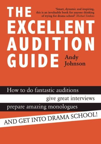 The Excellent Audition Guide - Andy Johnson - Books - Nick Hern Books - 9781848422971 - July 25, 2013