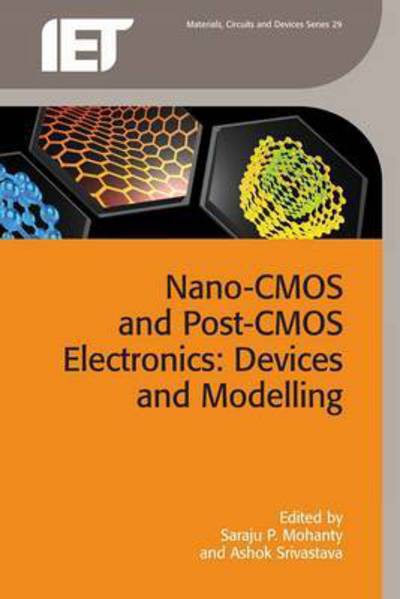 Nano-CMOS and Post-CMOS Electronics: Devices and modelling - Materials, Circuits and Devices - - Bücher - Institution of Engineering and Technolog - 9781849199971 - 12. April 2016