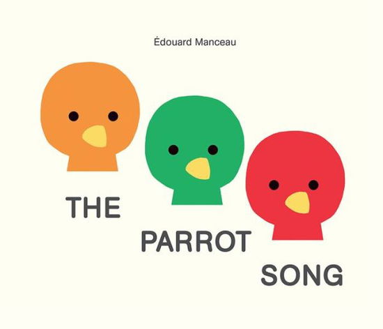 Cover for Edouard Manceau · The Parrot Song (Hardcover Book) (2017)