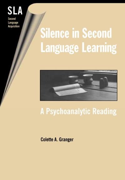 Cover for Colette A. Granger · Silence in Second Language Learning (Paperback Book) (2004)