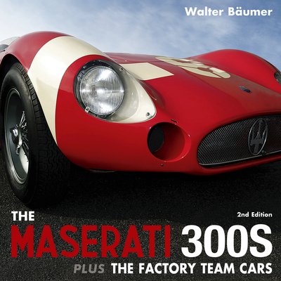 Cover for Walter Baumer · Maserati 300S plus the Factory Team Cars (Hardcover Book) (2024)