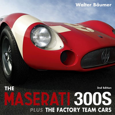 Maserati 300S plus the Factory Team Cars - Walter Baumer - Libros - Dalton Watson Fine Books - 9781854432971 - 4 de julio de 2019