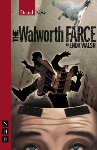 Cover for Enda Walsh · The Walworth Farce - NHB Modern Plays (Paperback Book) (2007)